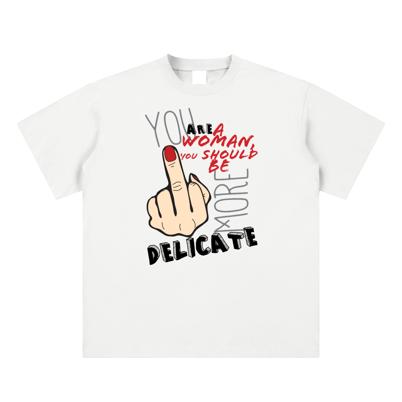 You are a woman Tee - Oversized